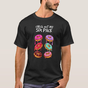 Check out my six pack Foodie Doughnut T-Shirt