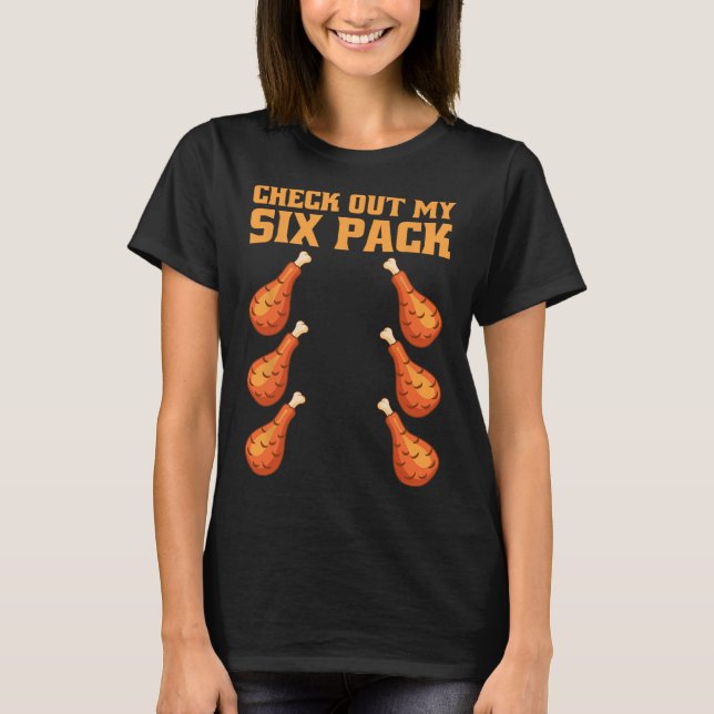 Check Out My Six Pack Funny Chicken Drumstick Gym  T-Shirt (Front)