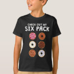 Check Out My Six Pack Funny Doughnut Fitness T-Shirt<br><div class="desc">You adore doughnuts, but also want to be in a good shape. Going to the gym and devoting your time and energy to hard workout might not pay off if you keep eating these delicious pastries. You want to be a bodybuilder but you prioritise food over bench exercise Featuring six...</div>