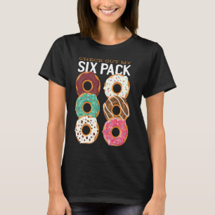 Check Out My Six Pack Funny Doughnuts Baking Cooki T-Shirt