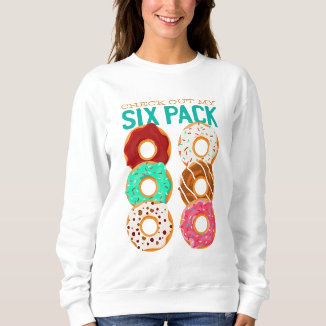 Check Out My Six Pack - Funny Doughnuts Workout Ab Sweatshirt (Front)