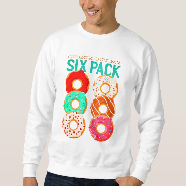 Check Out My Six Pack, Funny Doughnuts Workout Abs Sweatshirt (Front)