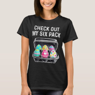 Check Out My Six Pack Funny Easter Egg Abs Workout T-Shirt