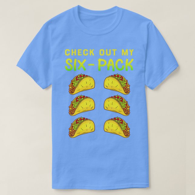 Check Out My Six Pack Funny Tacos Abs  T-Shirt (Design Front)