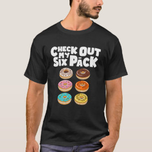 Check Out My Six Pack Gym Doughnut Doughnut T-Shirt