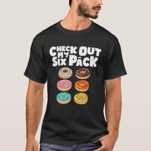 Check Out My Six Pack Gym Doughnut Doughnut T-Shirt