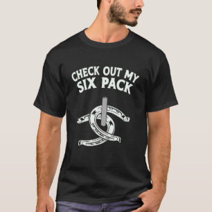 Check Out My Six Pack Horseshoe Pitching Pitcher T-Shirt
