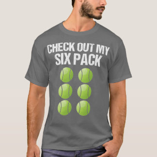 Check Out my Six Pack Tennis Abs Funny Sport Gym W T-Shirt
