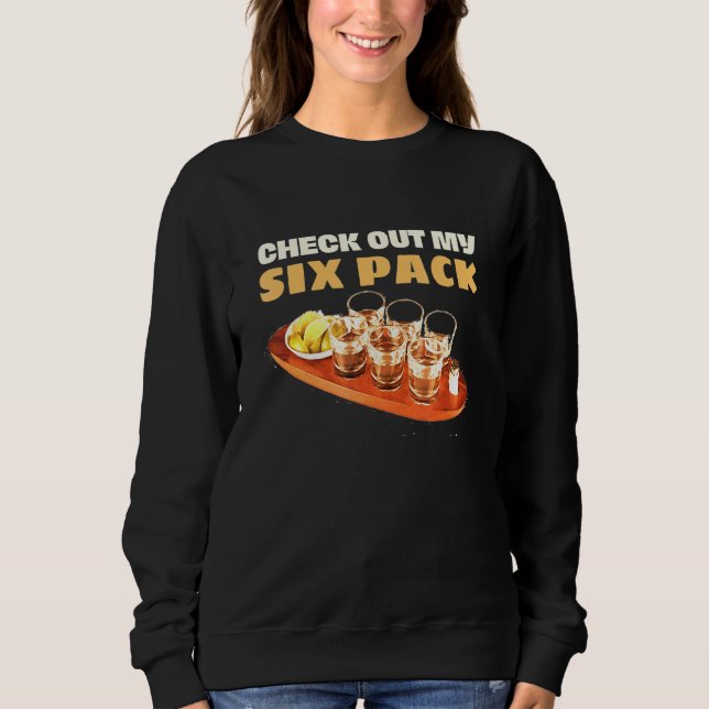 Check out My Six Pack Tequila Lime Salt Drinking H Sweatshirt (Front)
