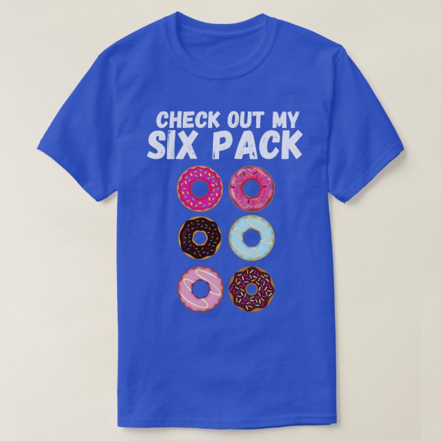 Check Out My Sixpack T-Shirt (Design Front)