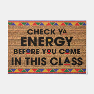 Check Ya Energy Before You Come In This Class Doormat