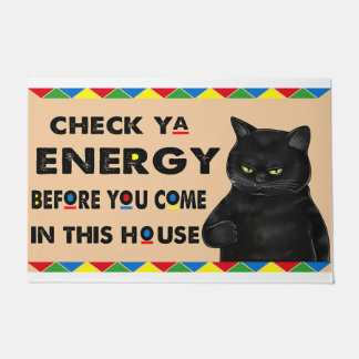 Check Ya Energy Before You Come In This House Doormat