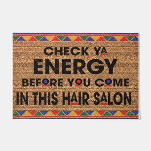 Check Ya Energy Before You Come In This Salon Doormat