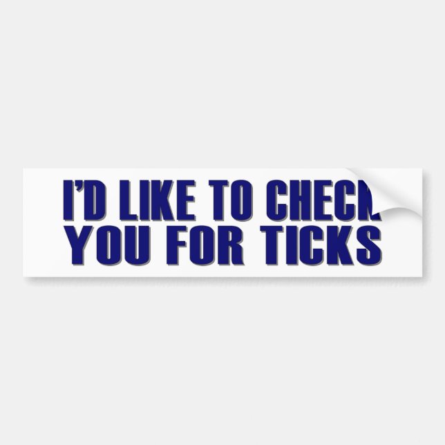 Check You For Ticks Bumper Sticker (Front)