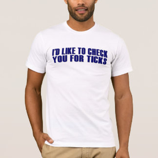Check You For Ticks T-Shirt