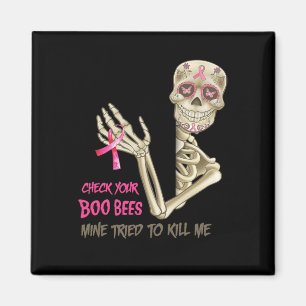 Check Your Boo Bees Mine Tried To Kill Me Breast C Magnet