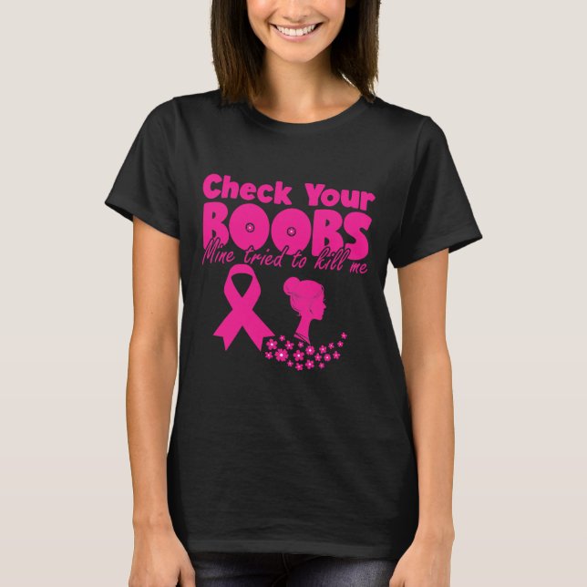 Check Your Boobes Mine Tried To Kill T-Shirt (Front)
