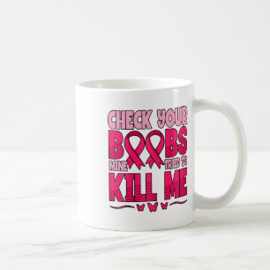 Check Your Breast Breast Cancer Awareness Coffee Mug