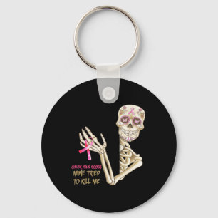 Check Your Breast Mine Tried To Kill Me Sugar Skul Key Ring