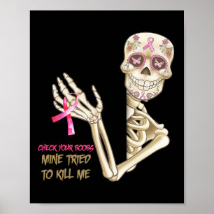 Check Your Breast Mine Tried To Kill Me Sugar Skul Poster