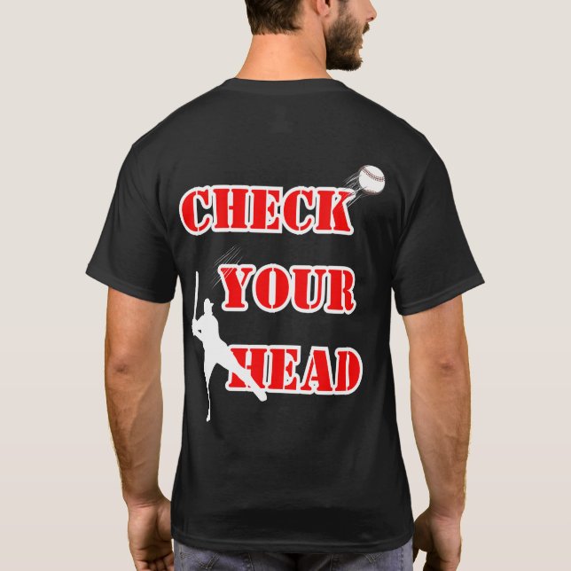 CHECK YOUR HEAD – Humourous Baseball Sports Graphi T-Shirt (Back)