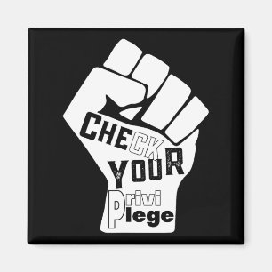 Check Your Privilege Fight For Equality Black Live Magnet