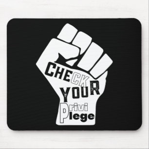 Check Your Privilege Fight For Equality Black Live Mouse Mat