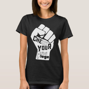 Check Your Privilege Fight For Equality Black Live T-Shirt