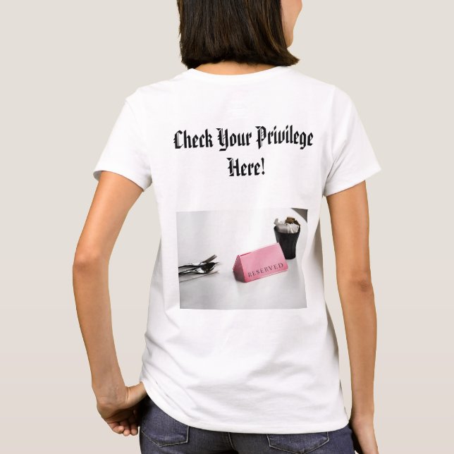 Check Your Privilege Here! T-Shirt (Back)
