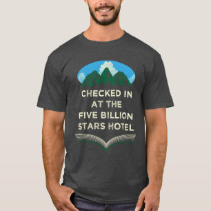 Checked at Five Billion Stars Camping Funny Camper T-Shirt