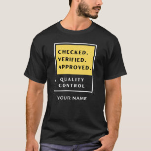Checked Verified Approved Quality Control Name T-Shirt