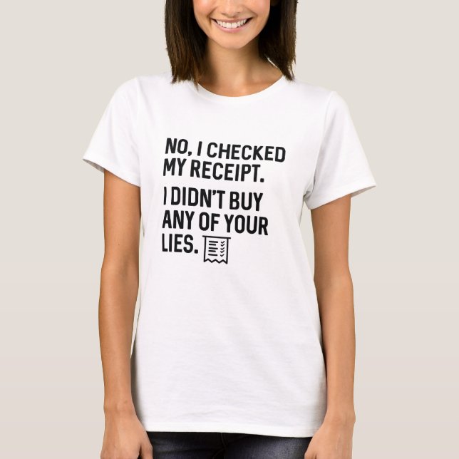 CheckedReceiptLies1A T-Shirt (Front)