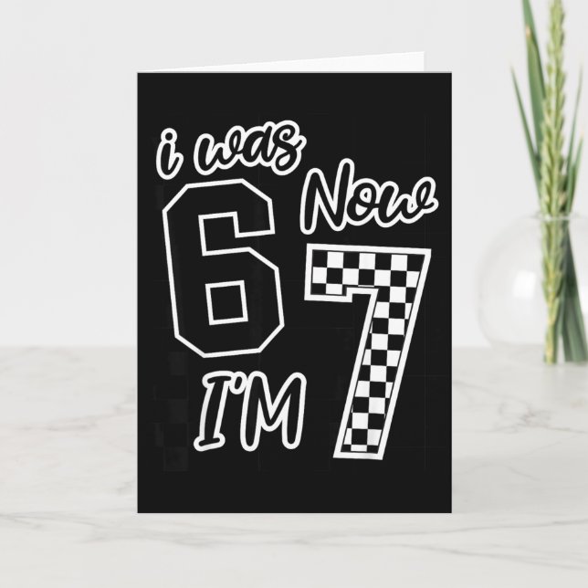 Checkered I Was 6 Now I'm 7 Birthday Seven Years O Card (Front)