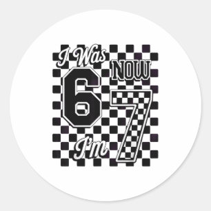 Checkered I Was 6 Now I'm 7 Birthday Seven Years O Classic Round Sticker
