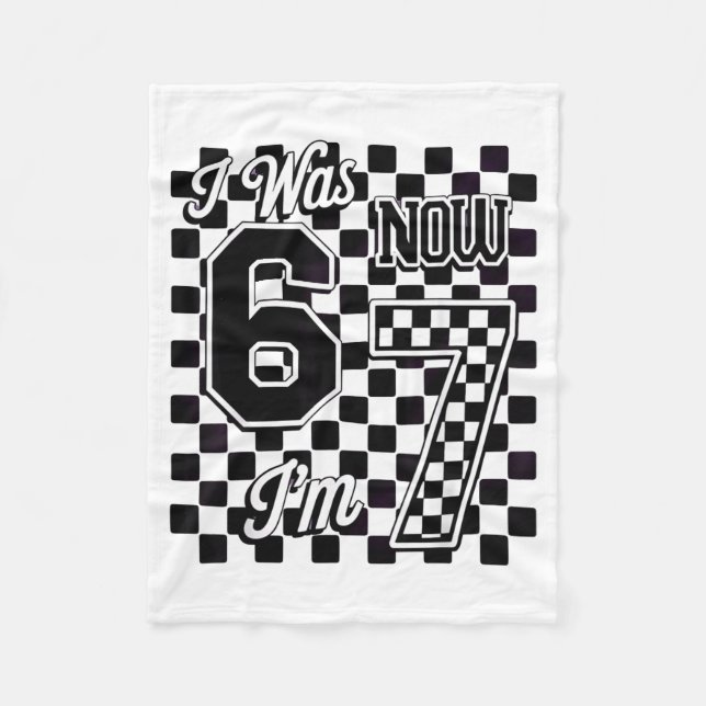 Checkered I Was 6 Now I'm 7 Birthday Seven Years O Fleece Blanket (Front)