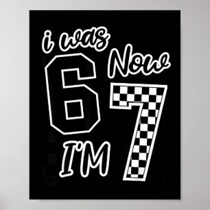 Checkered I Was 6 Now I'm 7 Birthday Seven Years O Poster