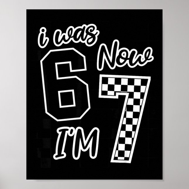 Checkered I Was 6 Now I'm 7 Birthday Seven Years O Poster (Front)