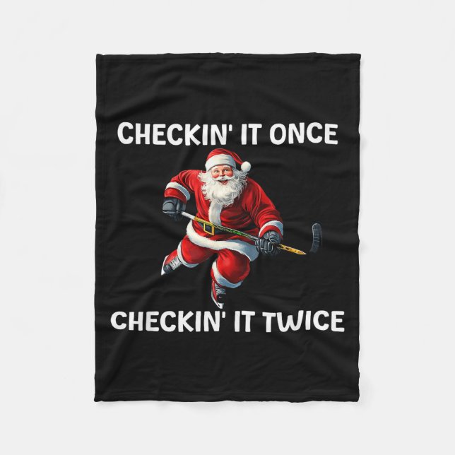 Checkin' It Once Checkin' It Twice Santa Hockey Ch Fleece Blanket (Front)