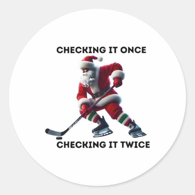 Checking It Once Checking It Twice Hockey Santa Ch Classic Round Sticker (Front)
