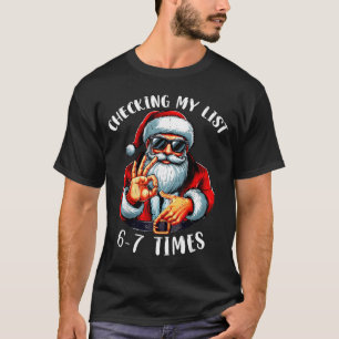 Checking My List 67 Times 67 Meme Funny Six Seven  T-Shirt