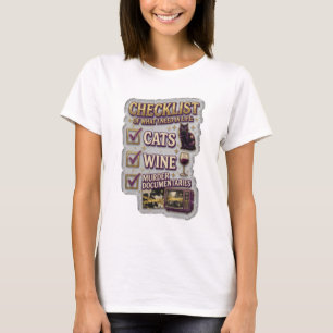 CHECKLIST OF WHAT I NEED IN LIFE CATS WINE MURD v3 T-Shirt