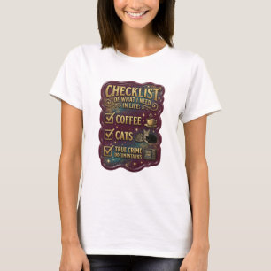 CHECKLIST OF WHAT I NEED IN LIFE COFFEE CATS TR v2 T-Shirt