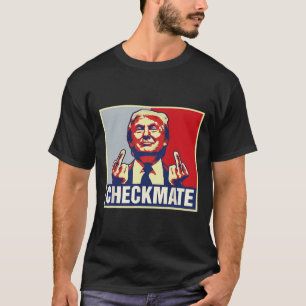 Checkmate Funny Trump 2024 Presidential Campaign T-Shirt
