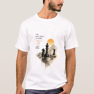 Checkmate Mindset Chess T-Shirt The Next Move Is