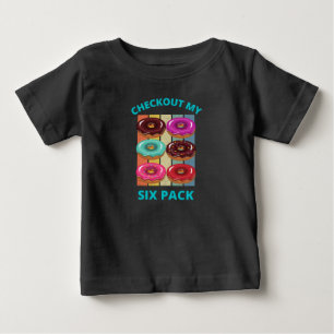 CHECKOUT MY SIX PACK DONUTS BABY T-Shirt