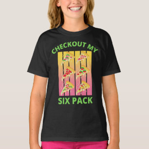 CHECKOUT MY SIX PACK pizza T-Shirt