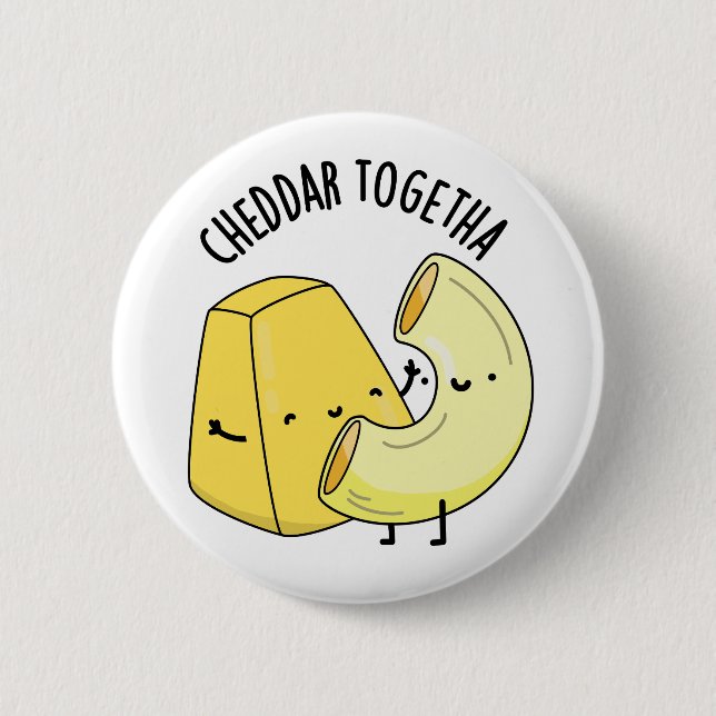 Cheddar Together Funny Food Pun  6 Cm Round Badge (Front)