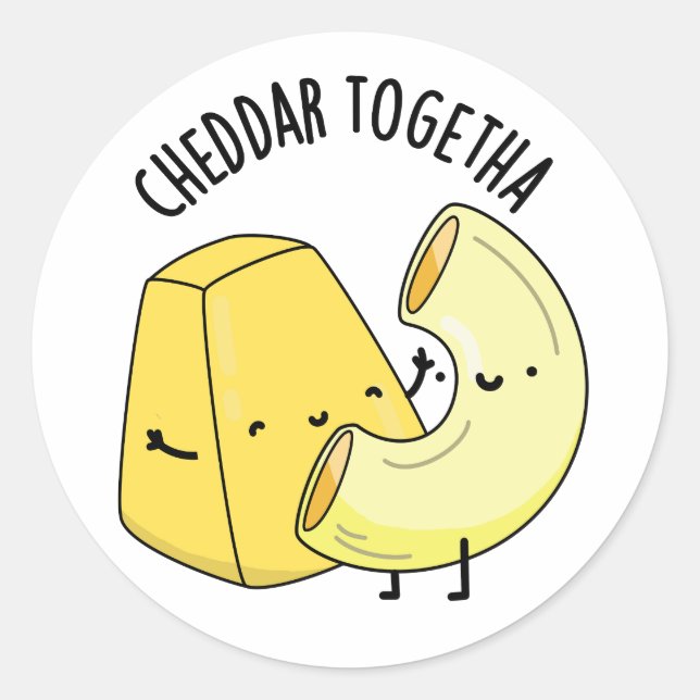 Cheddar Together Funny Food Pun  Classic Round Sticker (Front)