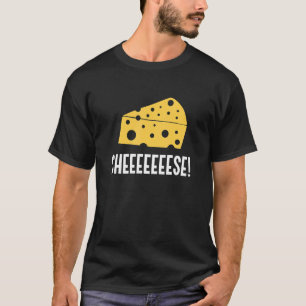 Cheeeese Ironic Quote for a Cheesemaker Cheese T-Shirt