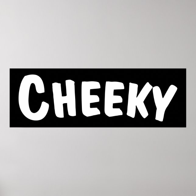 Cheeky Poster (Front)